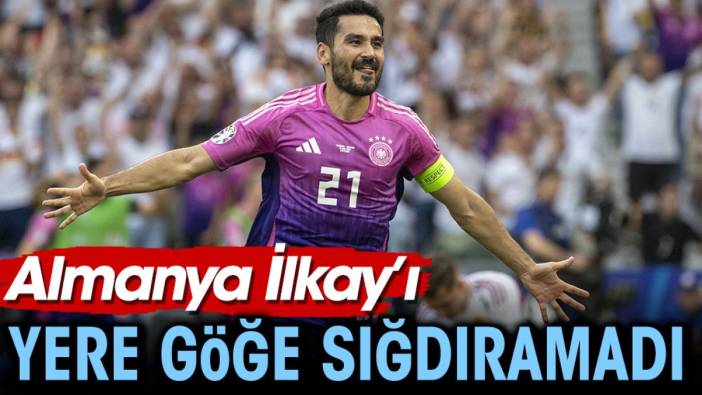 Almanya İlkay Gündoğan'ı yere göğe sığdıramadı