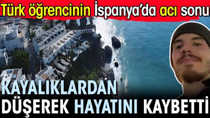 Türk öğrenci İspanya'da kayalıklardan düşerek hayatını kaybetti