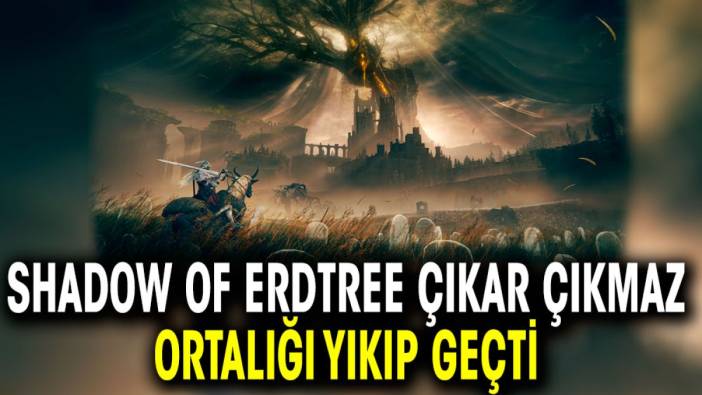 Shadow of Erdtree çıkar çıkmaz ortalığı yıkıp geçti