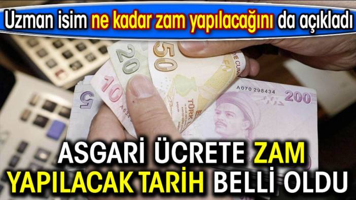 Asgari ücrete zam yapılacak tarih belli oldu. Uzman isim ne kadar zam yapılacağını da açıkladı