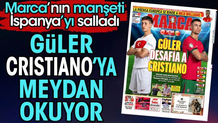 Arda Güler Cristiano'ya meydan okuyor. Marca'nın manşeti İspanya'yı salladı