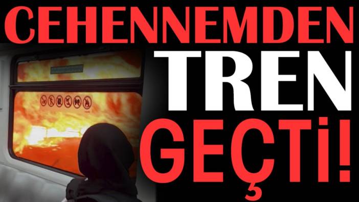 Cehennemden tren geçti