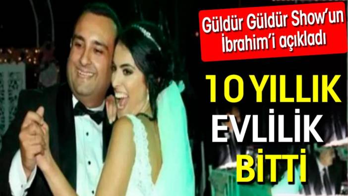 10 yıllık evlilik bitti. Güldür Güldür Show’un İbrahim’i Onur Atilla boşandı