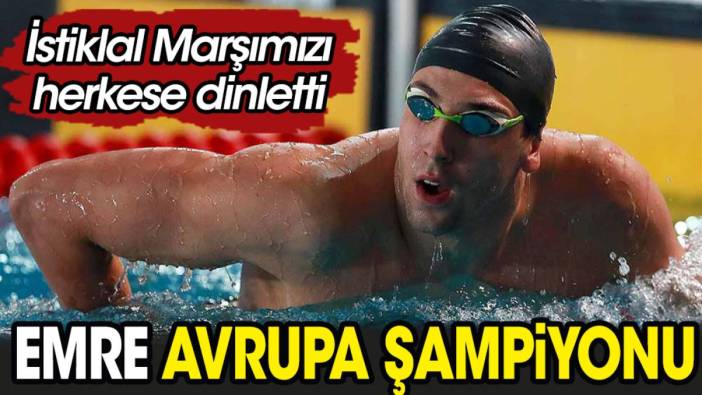 Emre Sakçı Avrupa Şampiyonu oldu. İstiklal Marşımızı herkese dinletti