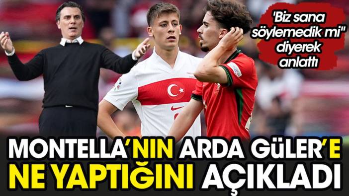 Montella'nın Arda Güler'e ne yaptığını açıkladı. 'Biz sana söylemedik mi" diyerek anlattı