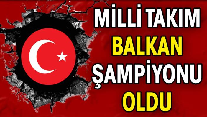 Milli takım şampiyon oldu