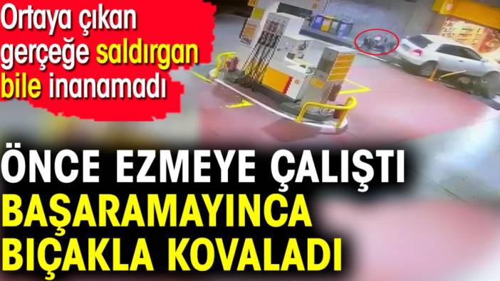 Önce ezmeye çalıştı başaramayınca bıçakla kovaladı. Ortaya çıkan gerçeğe saldırgan bile inanamadı