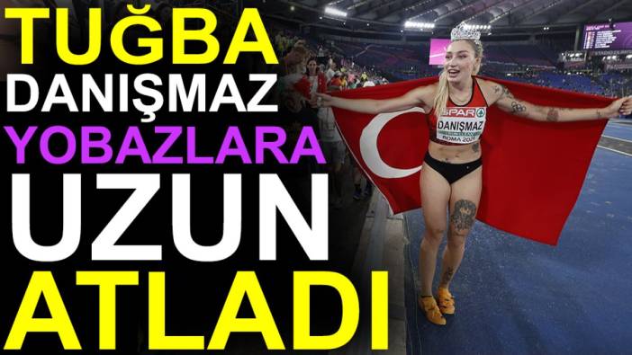 Tuğba Danışmaz yobazlara uzun atladı