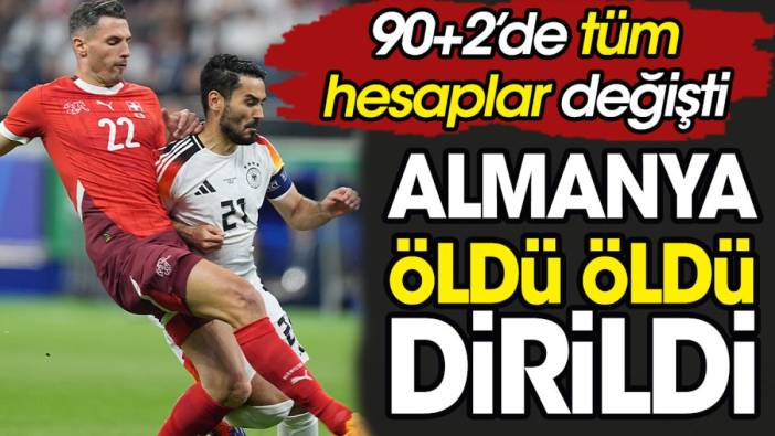 Almanya öldü öldü dirildi. 90+2'de tüm hesaplar değişti