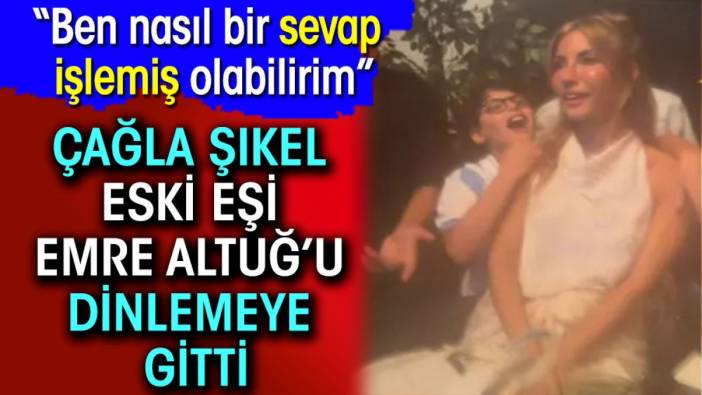 Çağla Şıkel eski eşi Emre Altuğ’u dinlemeye gitti