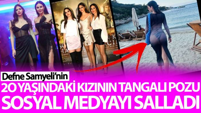 Defne Samyeli’nin 20 yaşındaki kızı Derin’den plajda tangalı poz