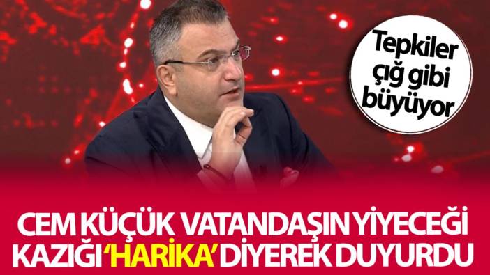 Cem Küçük vatandaşın yiyeceği kazığı ‘harika’ diyerek duyurdu