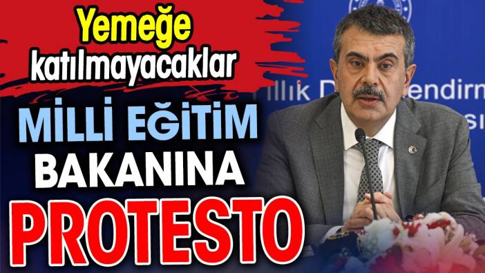 Milli Eğitim Bakanına protesto. Yemeğe katılmayacaklar