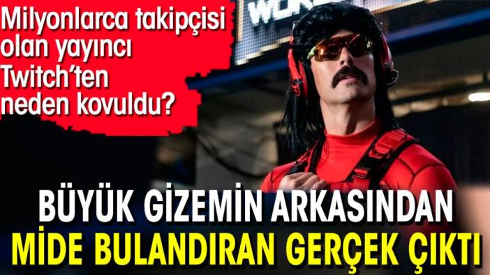 Büyük gizemin arkasından mide bulandıran gerçek çıktı. Dr. Disrespect Twitch’ten neden kovuldu?