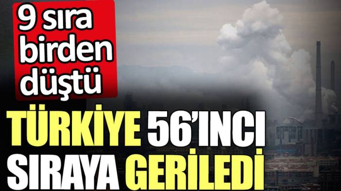 Türkiye 56’ıncı sıraya geriledi. 9 sıra birden düştü