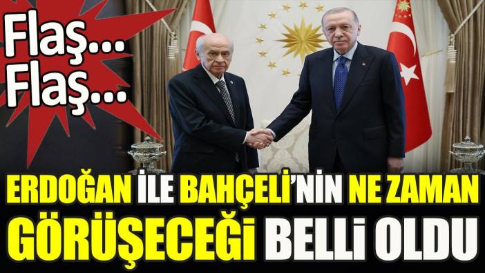 Son dakika... Erdoğan ile Bahçeli'nin ne zaman görüşeceği belli oldu