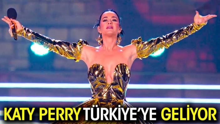 Katy Perry Türkiye’ye geliyor