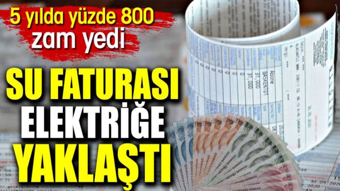 Su faturası elektriğe rakip oldu. Yüzde 800 zam yedi