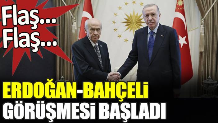 Son dakika... Erdoğan Bahçeli görüşmesi başladı