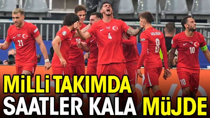 Milli takımda saatler kala müjde