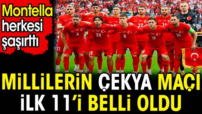 Millilerin Çekya maçı ilk 11'i belli oldu. Montella şaşırttı