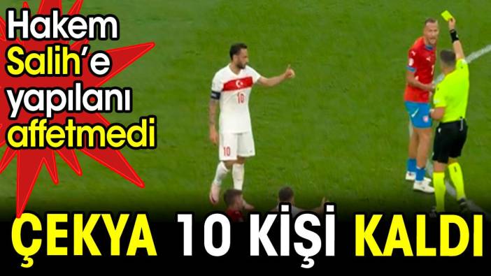 Salih Özcan'a yapılanı affetmedi. Çekya 10 kişi kaldı