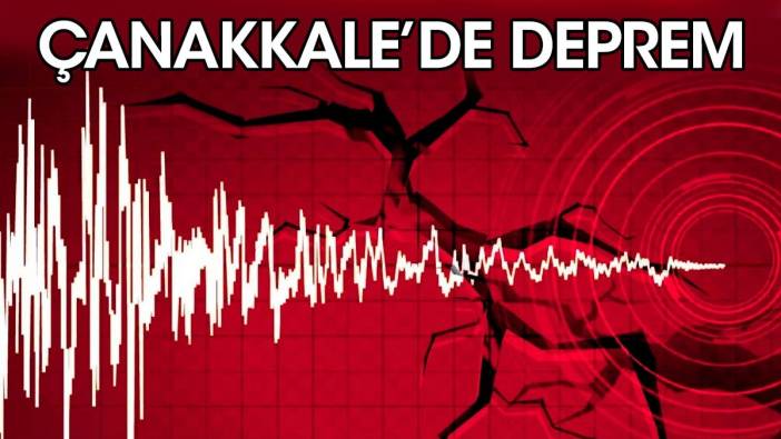 Çanakkale 4.4 büyüklüğünde deprem