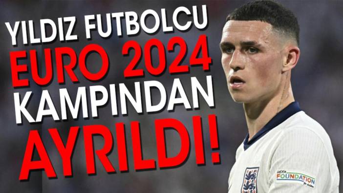 Yıldız futbolcu Euro 2024 kampından ayrıldı