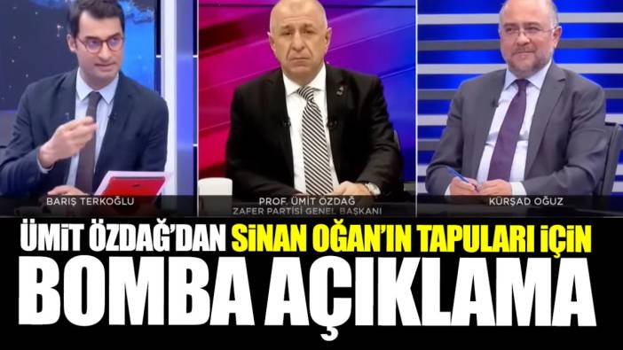 Ümit Özdağ’dan Sinan Oğan’ın malvarlığı hakkında bomba açıklama