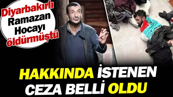 Diyarbakırlı Ramazan Hocayı öldüren sanık için istenen ceza belli oldu