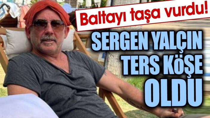 Sergen Yalçın ters köşe oldu