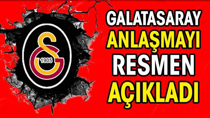 Galatasaray anlaşmayı resmen açıkladı