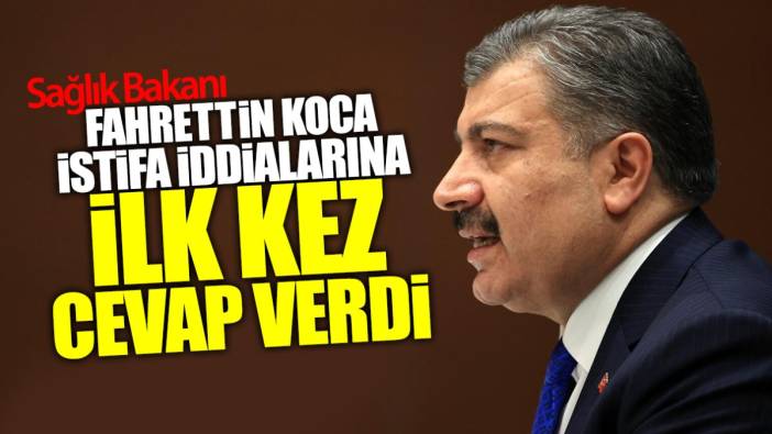 Fahrettin Koca istifa iddialarına ilk kez cevap verdi