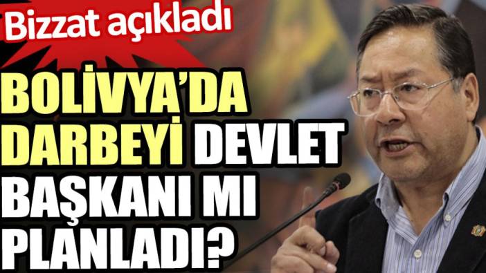 Bolivya’da darbeyi devlet başkanı mı planladı?