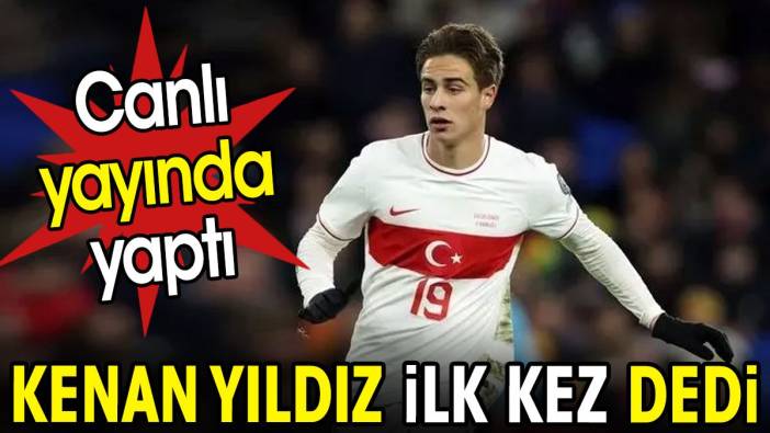 Kenan Yıldız 'ilk kez' dedi. Canlı yayında yaptı