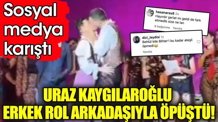 Uraz Kaygılaroğlu erkek rol arkadaşıyla öpüştü!