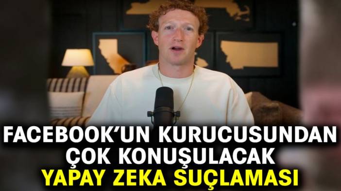 Facebook’un kurucusundan çok konuşulacak yapay zeka suçlaması