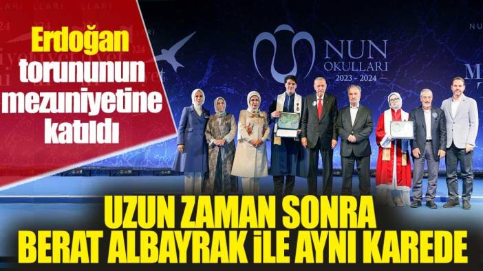 Erdoğan torununun mezuniyetine katıldı. Uzun zaman sonra Berat Albayrak ile aynı karede