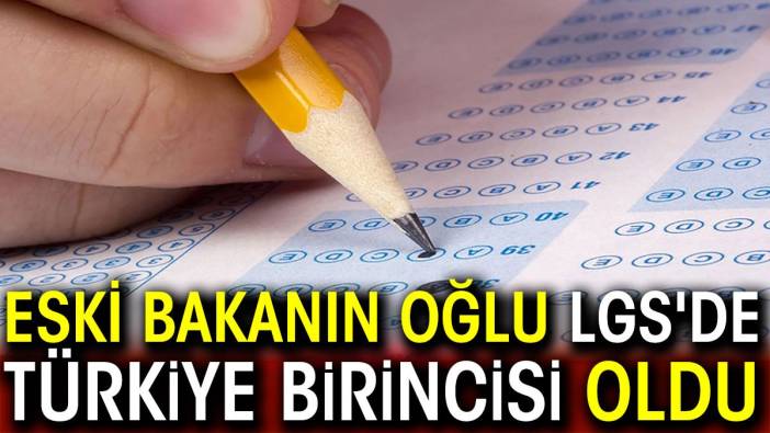 Eski Bakan Fatma Betül Sayan Kaya'nın oğlu LGS'de Türkiye birincisi oldu