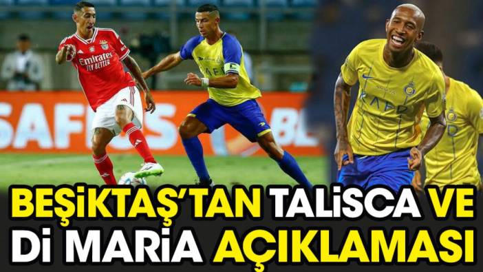 Beşiktaş'tan flaş Talisca ve Di Maria açıklaması