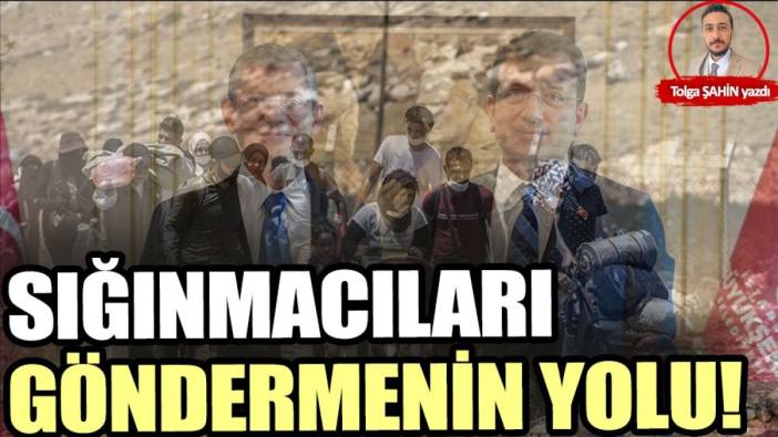 Sığınmacıları göndermenin yolu!