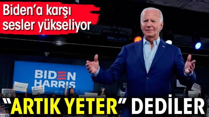 Biden’a karşı sesler yükseliyor. 'Artık yeter' dediler