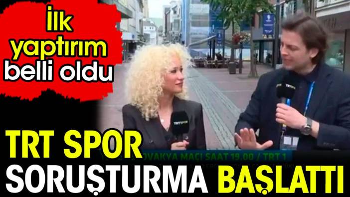 TRT Spor soruşturma başlattı. İlk yaptırım belli oldu