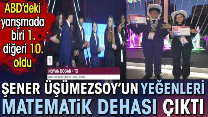 Şener Üşümezsoy’un yeğenleri matematik dehası çıktı