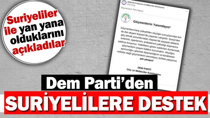 DEM Parti'den Suriyelilere destek. Yan yana olduklarını açıkladılar