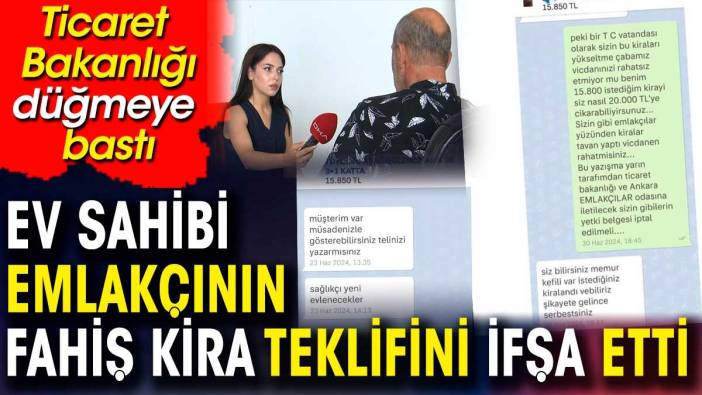 Ev sahibi emlakçının fahiş kira teklifini ifşa etti. Ticaret Bakanlığı düşmeye bastı