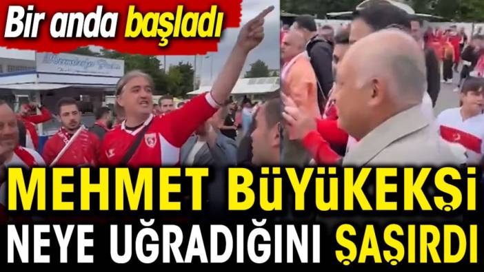 Mehmet Büyükekşi neye uğradığını şaşırdı. Bir anda başladı