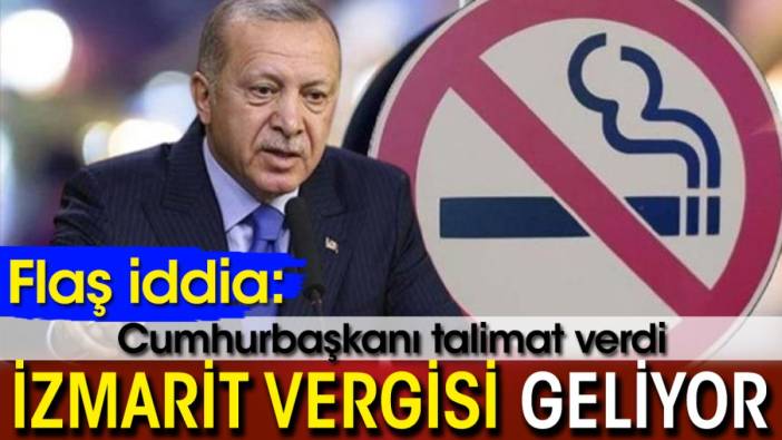 Flaş iddia: İzmarit vergisi geliyor