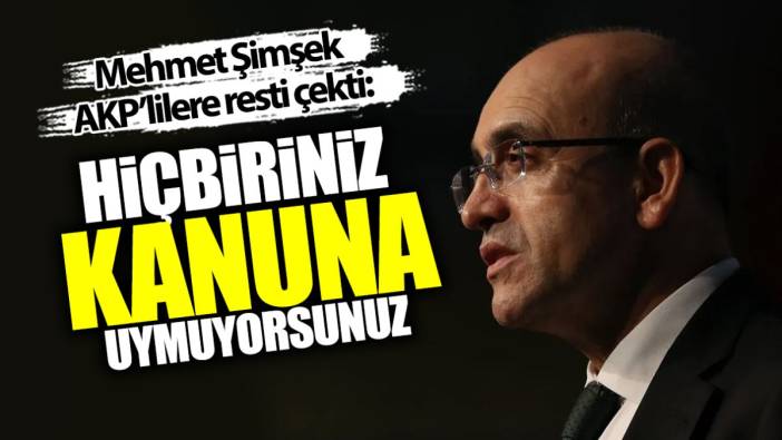 Mehmet Şimşek AKP’lilere resti çekti: Hiçbiriniz kanuna uymuyorsunuz