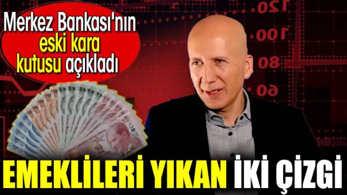 Emeklileri yıkan iki çizgi. Merkez Bankası'nın eski kara kutusu açıkladı